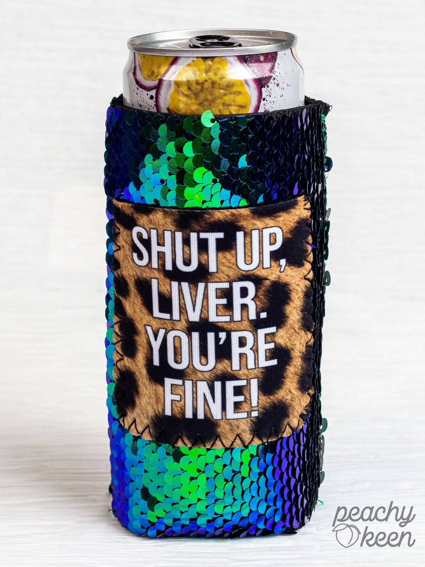 Shut up, Liver. You're Fine Sequin Shifting Slim Can Cooler: Slim / One Size